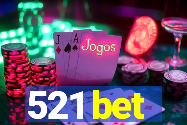 521 bet